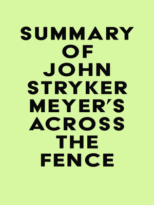 cover image of Summary of John Stryker Meyer's Across the Fence